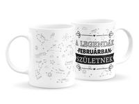 Legendás szülinapos bögre - február